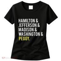 Hamilton Jefferson Madison Washington And Peggy Women's T-Shirt thumb 0