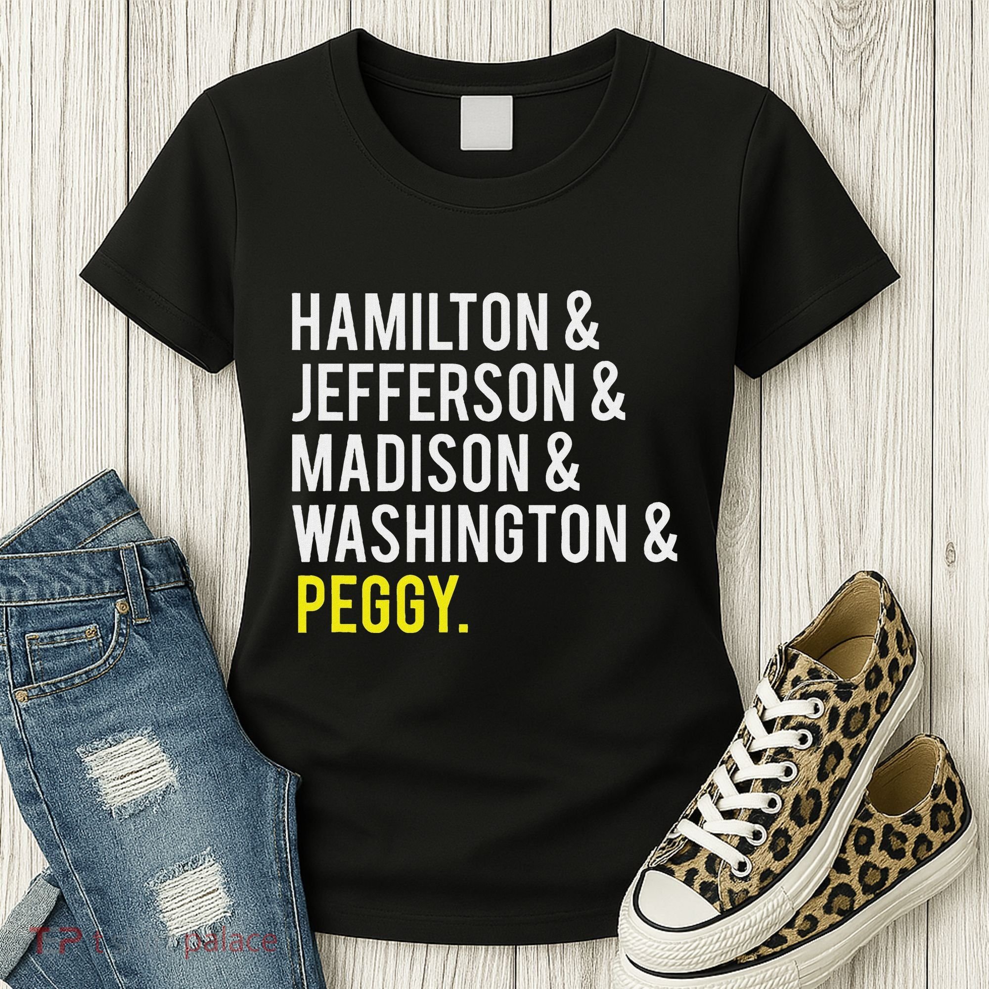 Hamilton Jefferson Madison Washington And Peggy Women's T-Shirt