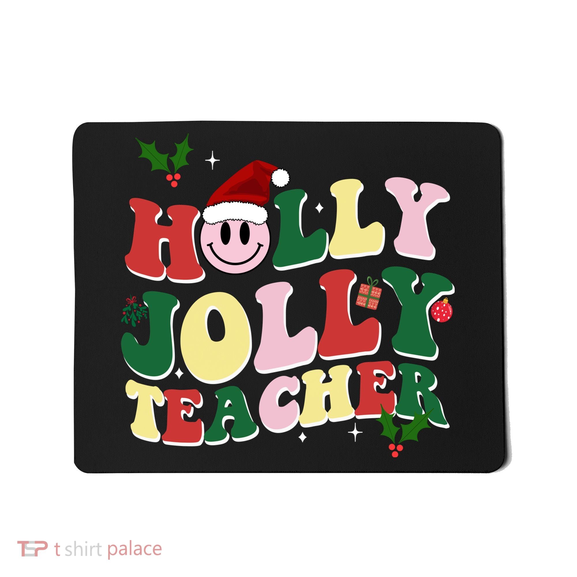 Holly Jolly Teacher Cute Christmas Gift Mousepad