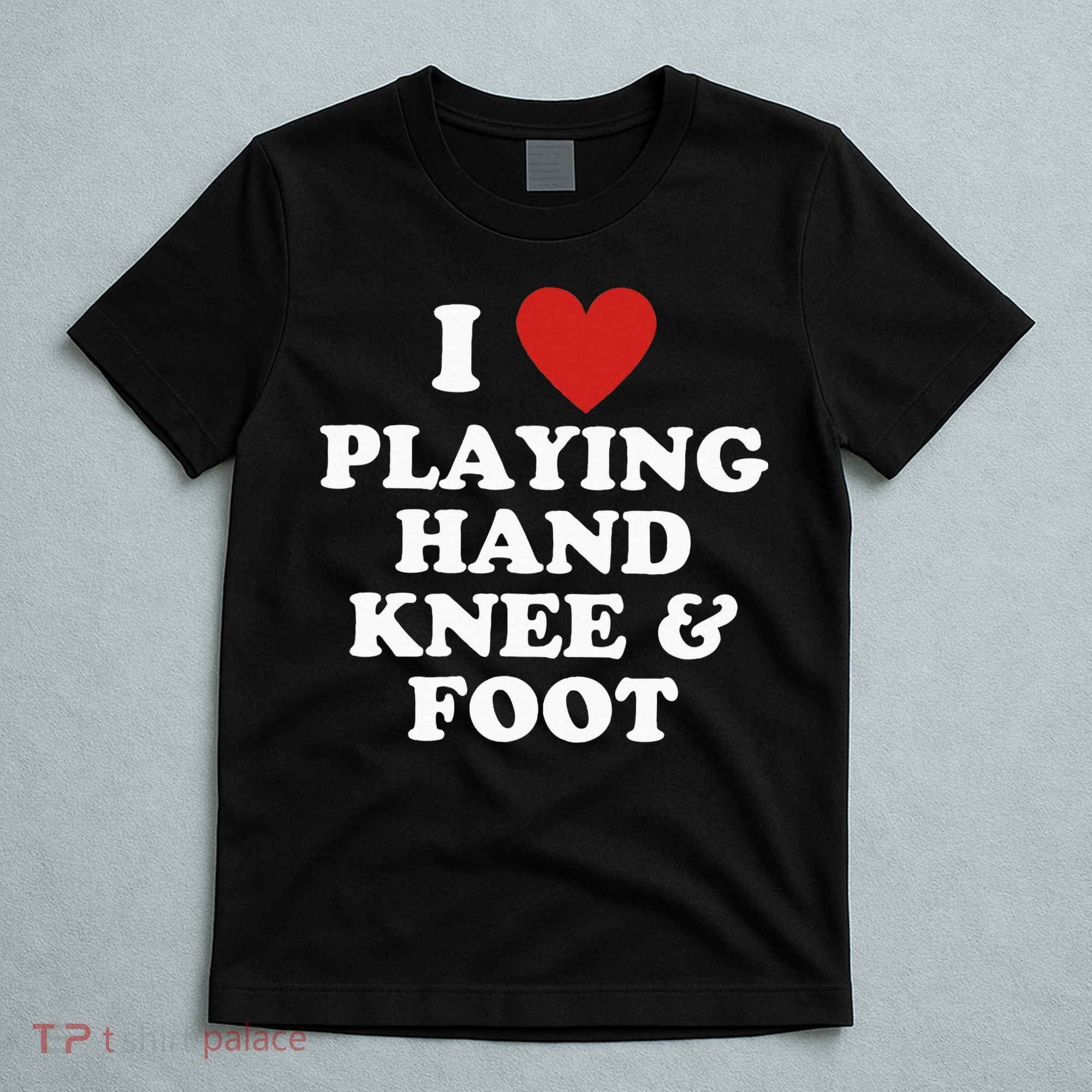 Hand Knee And Foot Player T-Shirt