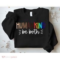 Human Kind Be Both Equality Humankind Kindness Peace Sweatshirt thumb 2