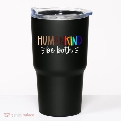Human Kind Be Both Equality Humankind Kindness Peace Tumbler
