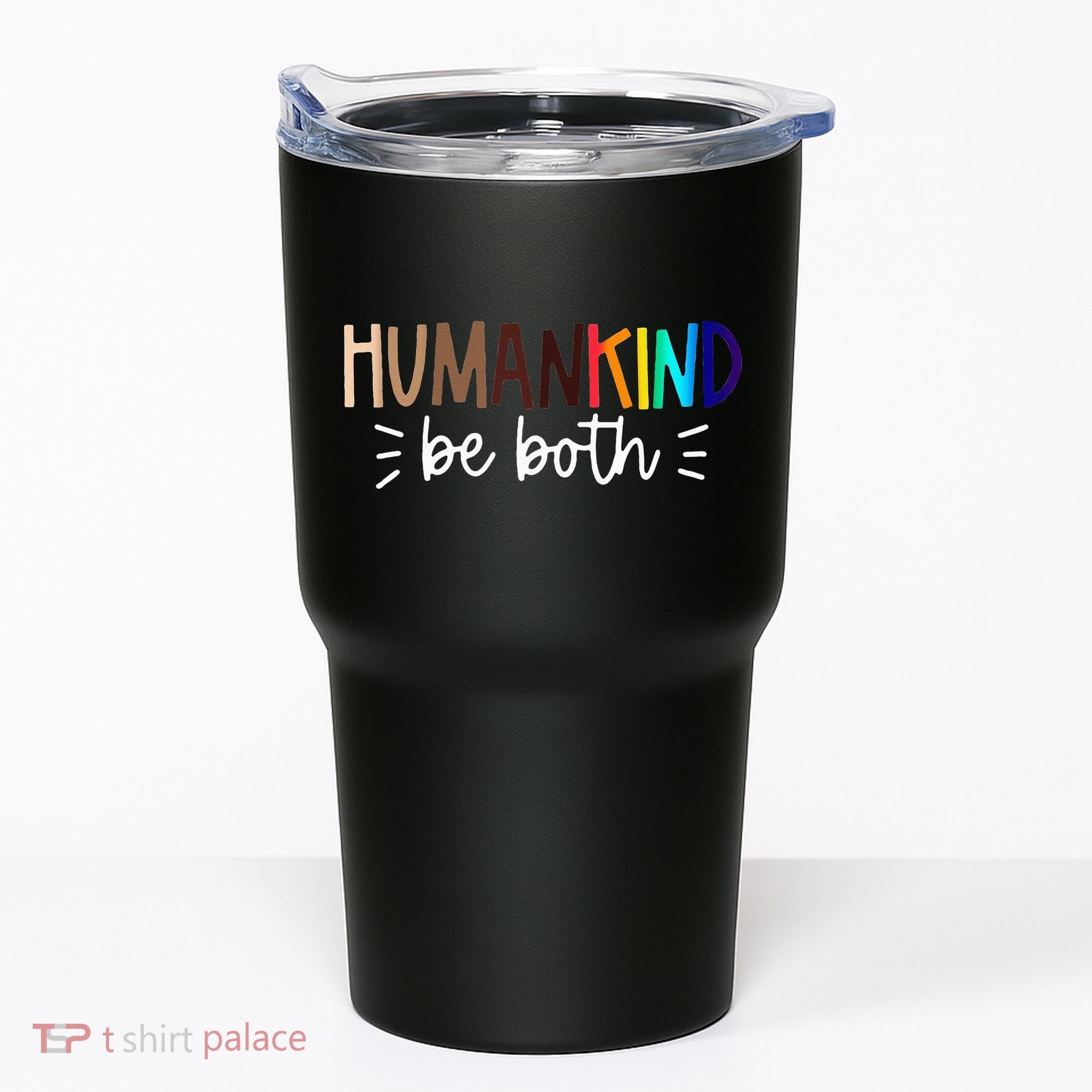 Human Kind Be Both Equality Humankind Kindness Peace Tumbler