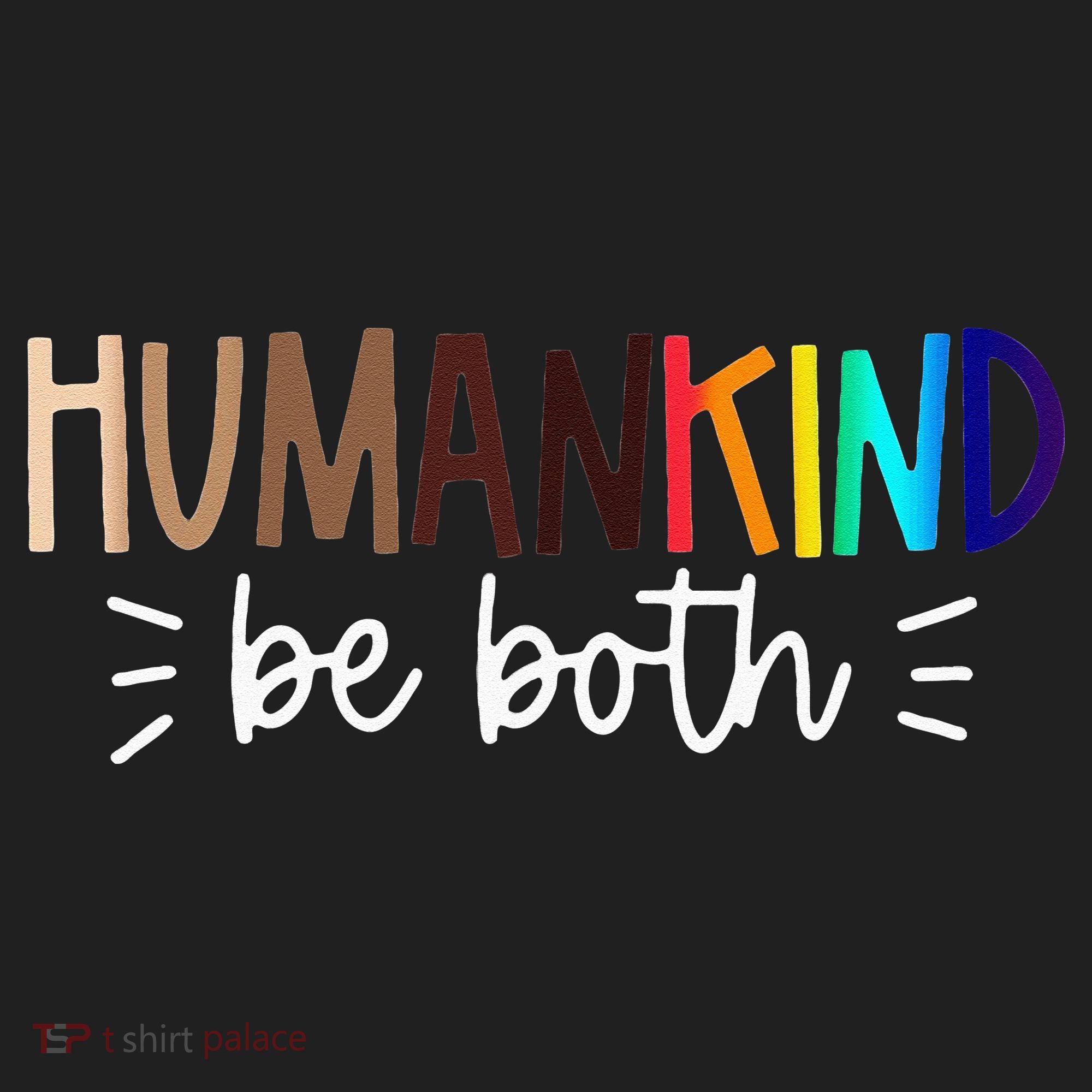 Human Kind Be Both Equality Humankind Kindness Peace Tumbler