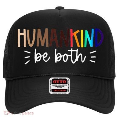 Human Kind Be Both Equality Humankind Kindness Peace Hat