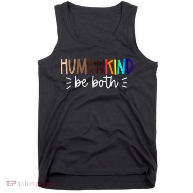 Human Kind Be Both Equality Humankind Kindness Peace Tank Top
