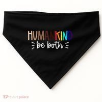 Human Kind Be Both Equality Humankind Kindness Peace USA-Made Doggie Bandana thumb 0
