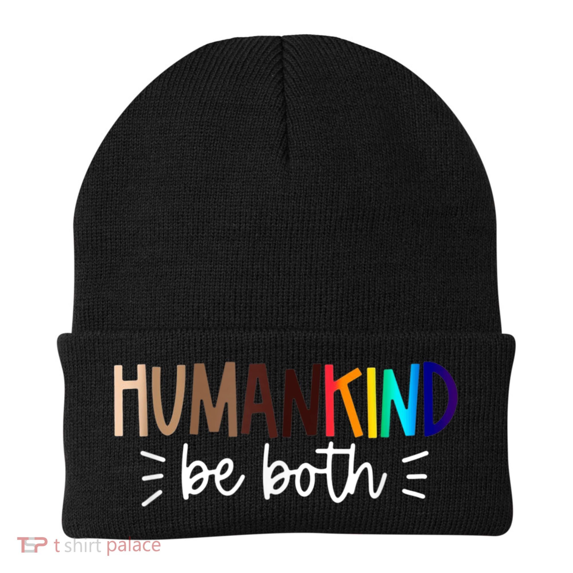 Human Kind Be Both Equality Humankind Kindness Peace Beanie