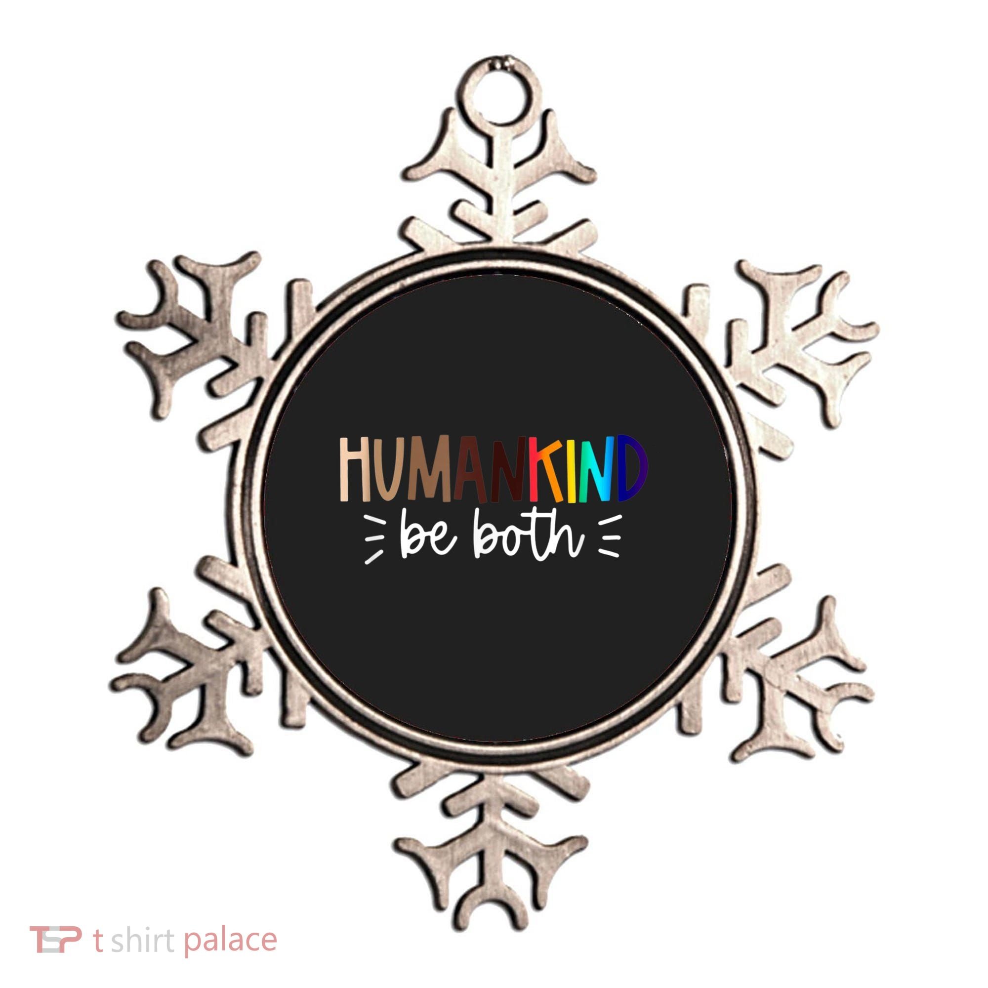 Human Kind Be Both Equality Humankind Kindness Peace Ornament