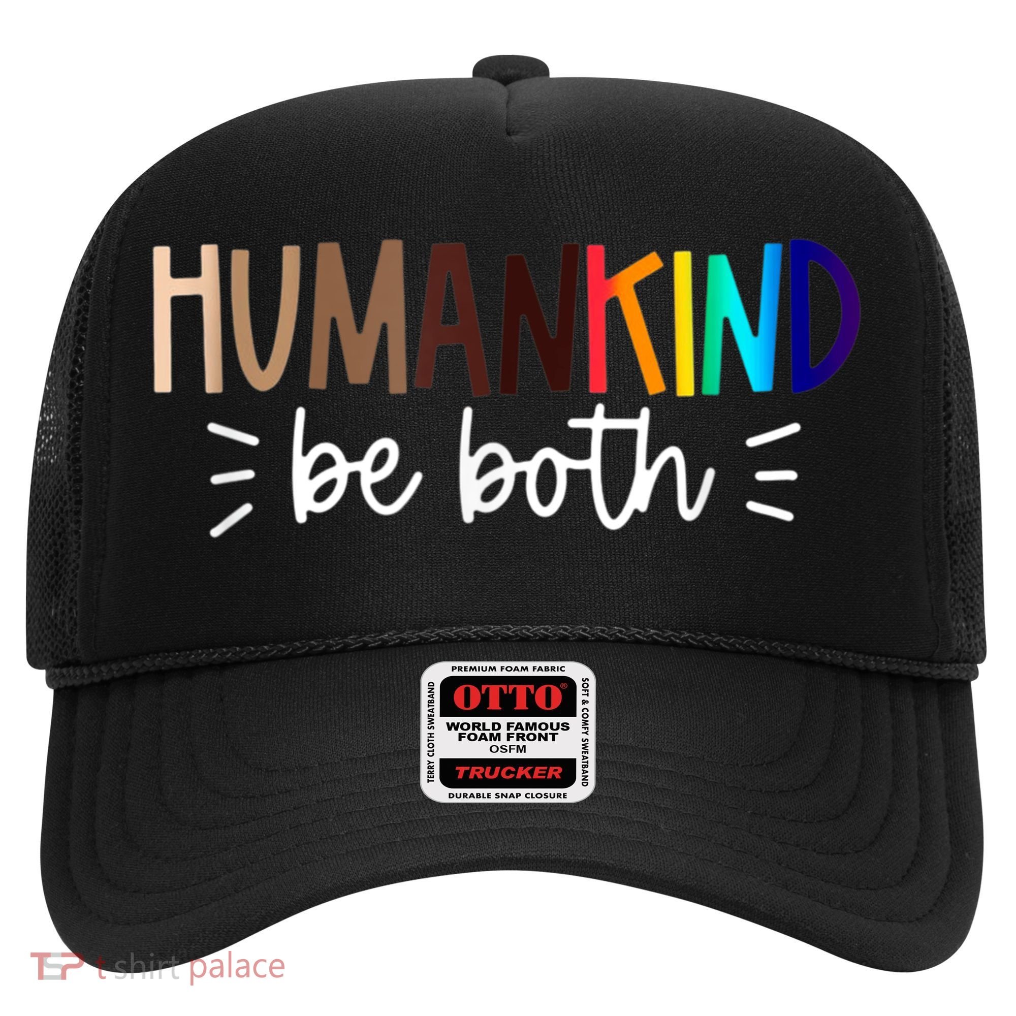 Human Kind Be Both Equality Humankind Kindness Peace Hat