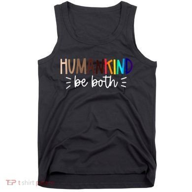 Human Kind Be Both Equality Humankind Kindness Peace Tank Top