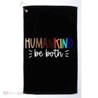 Human Kind Be Both Equality Humankind Kindness Peace Golf Towel thumb 0