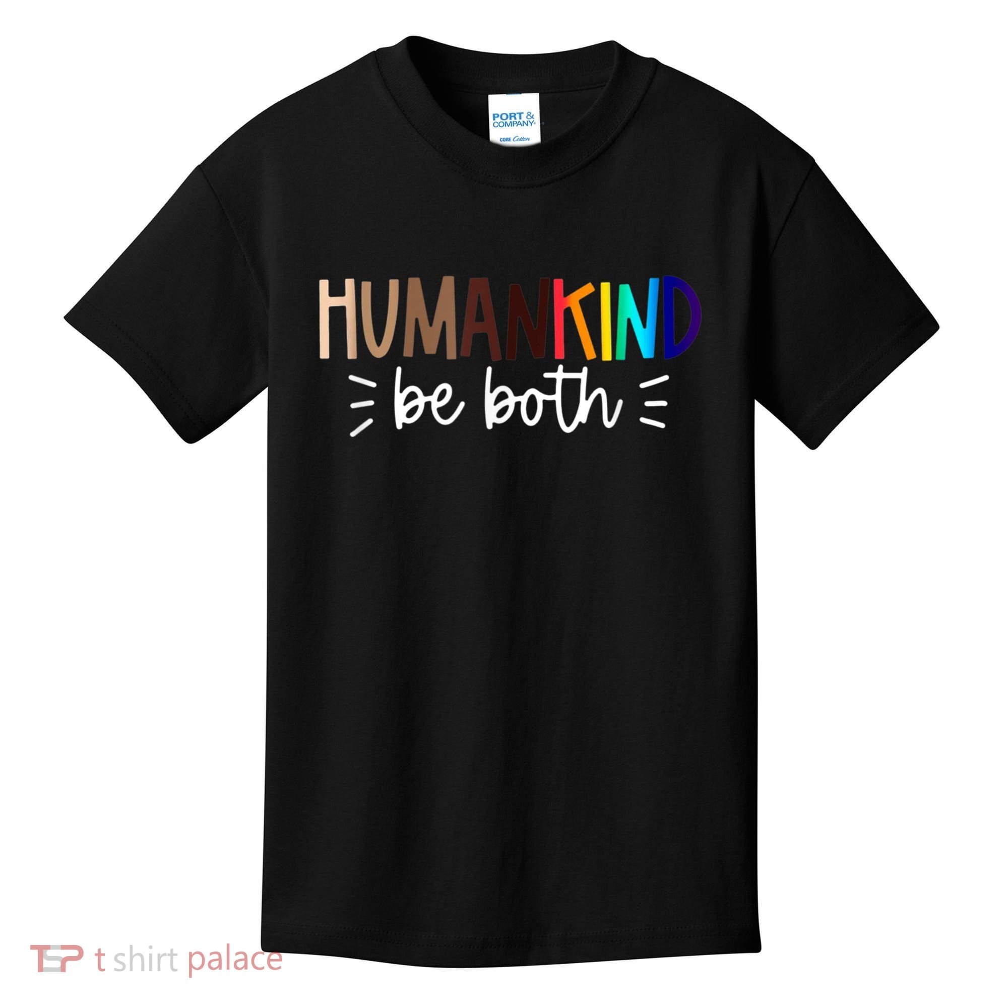 Human Kind Be Both Equality Humankind Kindness Peace Kids T-Shirt