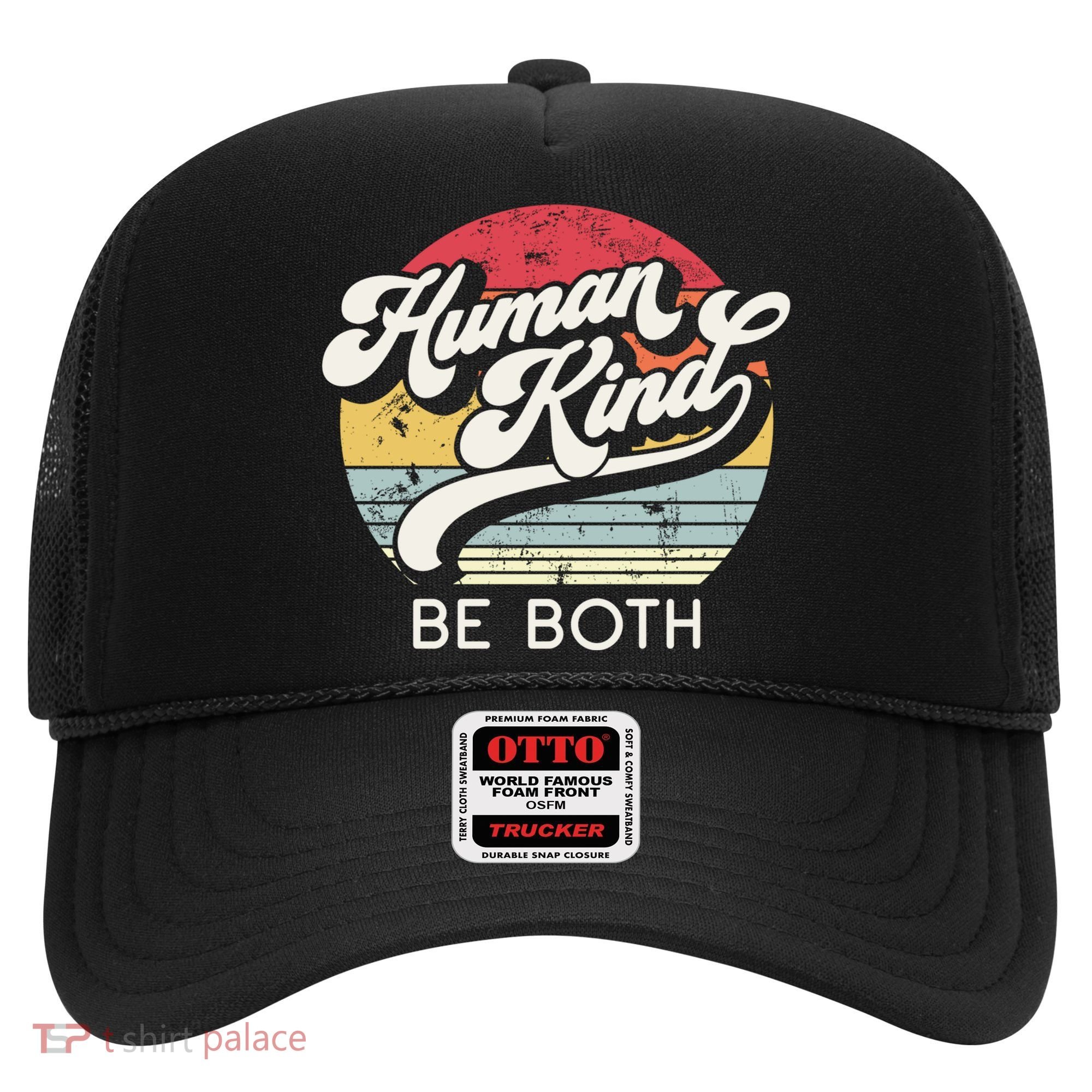 Human Kind Be Both Equality Kindness Humankind Retro Funny Gift Hat