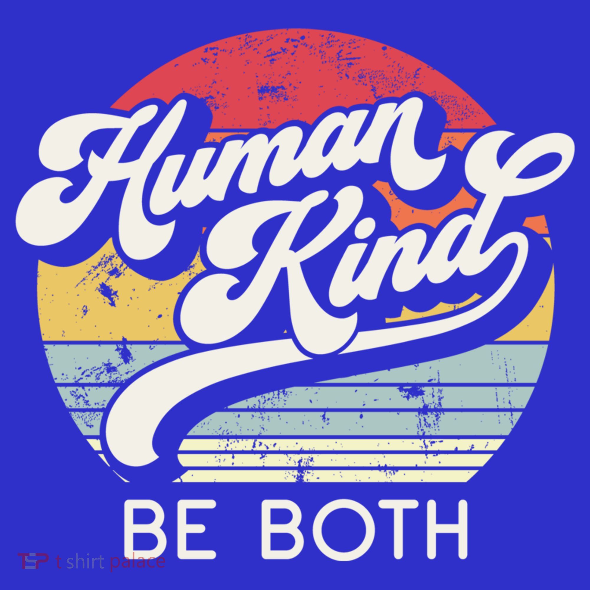 Human Kind Be Both Equality Kindness Humankind Retro Funny Gift Long Sleeve Shirt