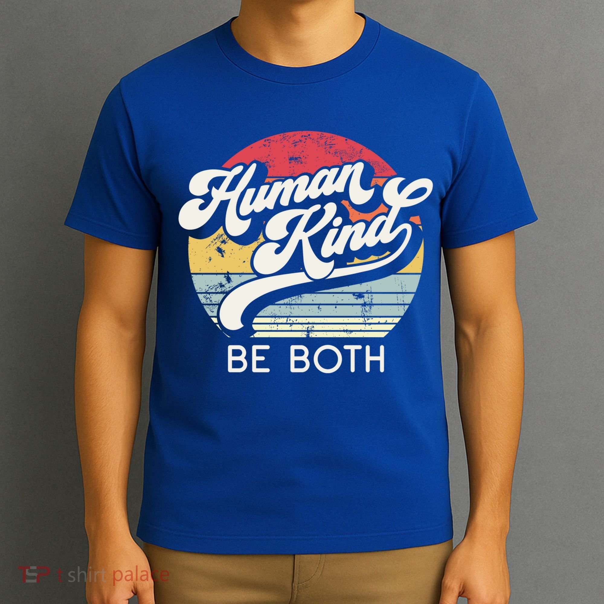 Human Kind Be Both Equality Kindness Humankind Retro Funny Gift T-Shirt