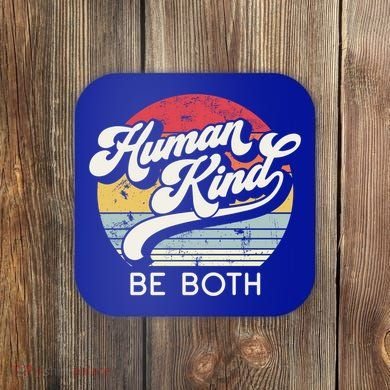 Human Kind Be Both Equality Kindness Humankind Retro Funny Gift Coaster