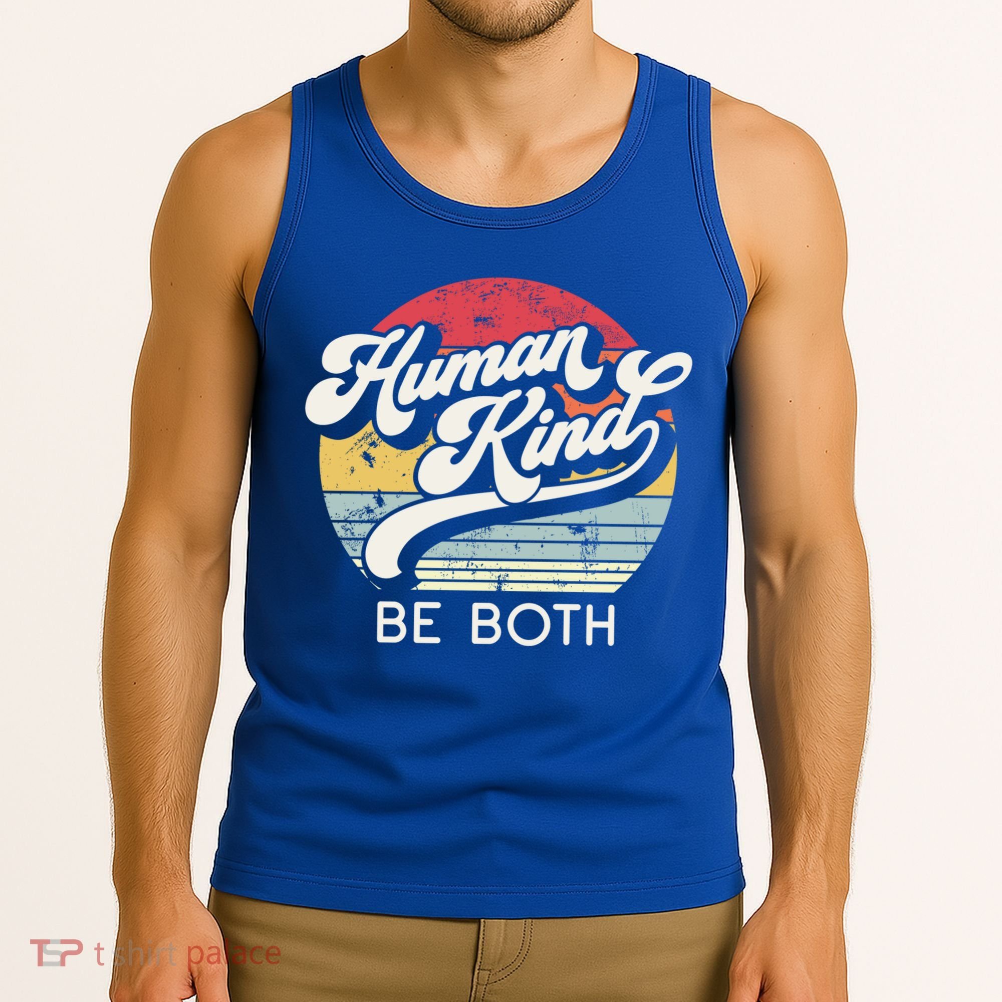 Human Kind Be Both Equality Kindness Humankind Retro Funny Gift Tank Top