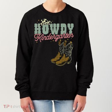 Howdy Kindergarten Cowgirl Cowboy Teacher Kindergarten Women's Sweatshirt