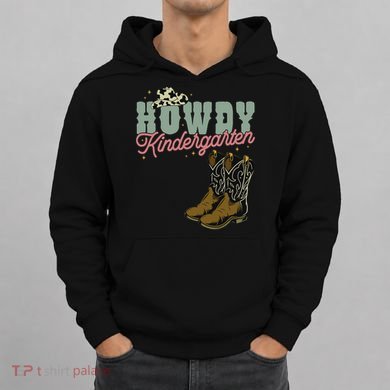 Howdy Kindergarten Cowgirl Cowboy Teacher Kindergarten Hoodie