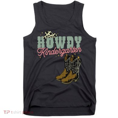 Howdy Kindergarten Cowgirl Cowboy Teacher Kindergarten Tank Top