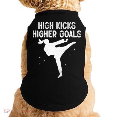 High Kicks Higher Goals Taekwondo Martial Arts Tkd Gift Doggie Tank
