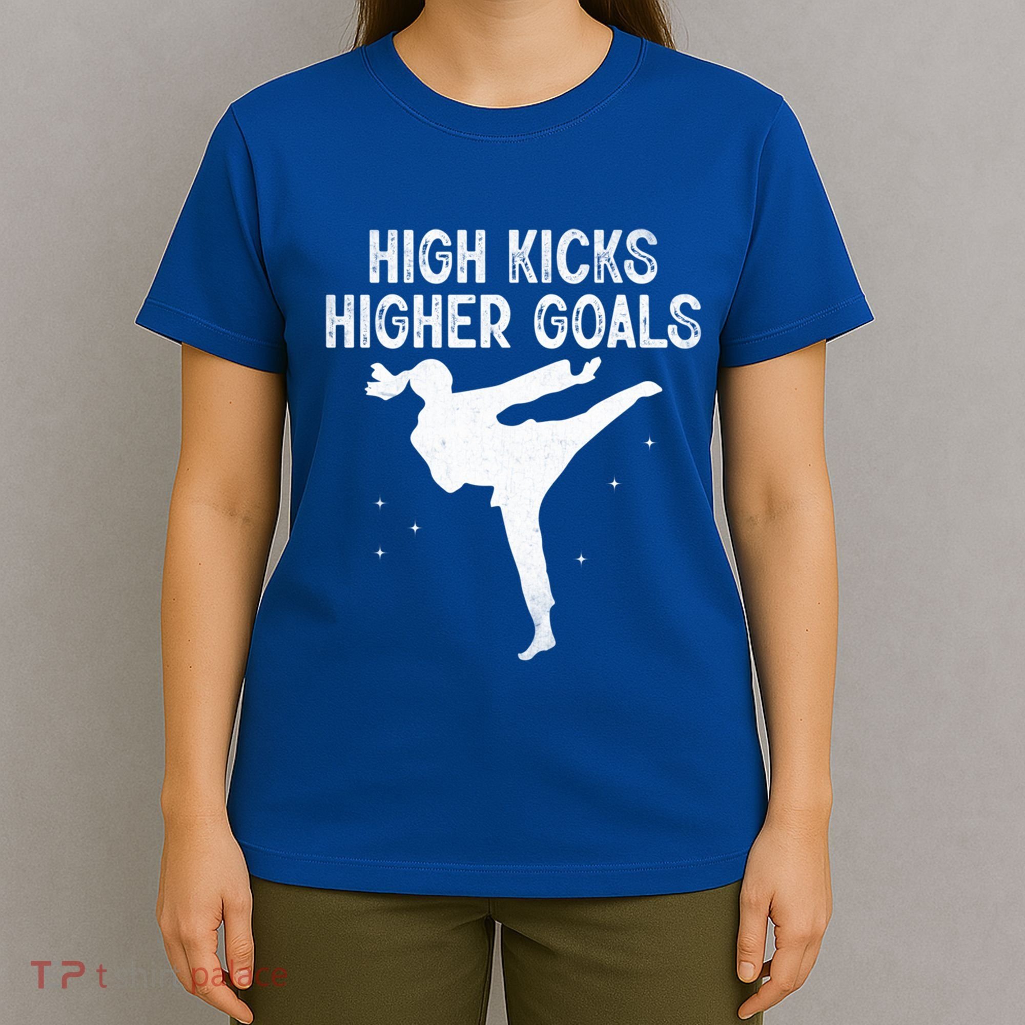 High Kicks Higher Goals Taekwondo Martial Arts Tkd Gift T-Shirt