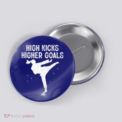 High Kicks Higher Goals Taekwondo Martial Arts Tkd Gift Button