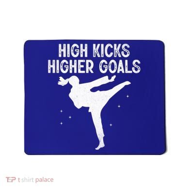 High Kicks Higher Goals Taekwondo Martial Arts Tkd Gift Mousepad