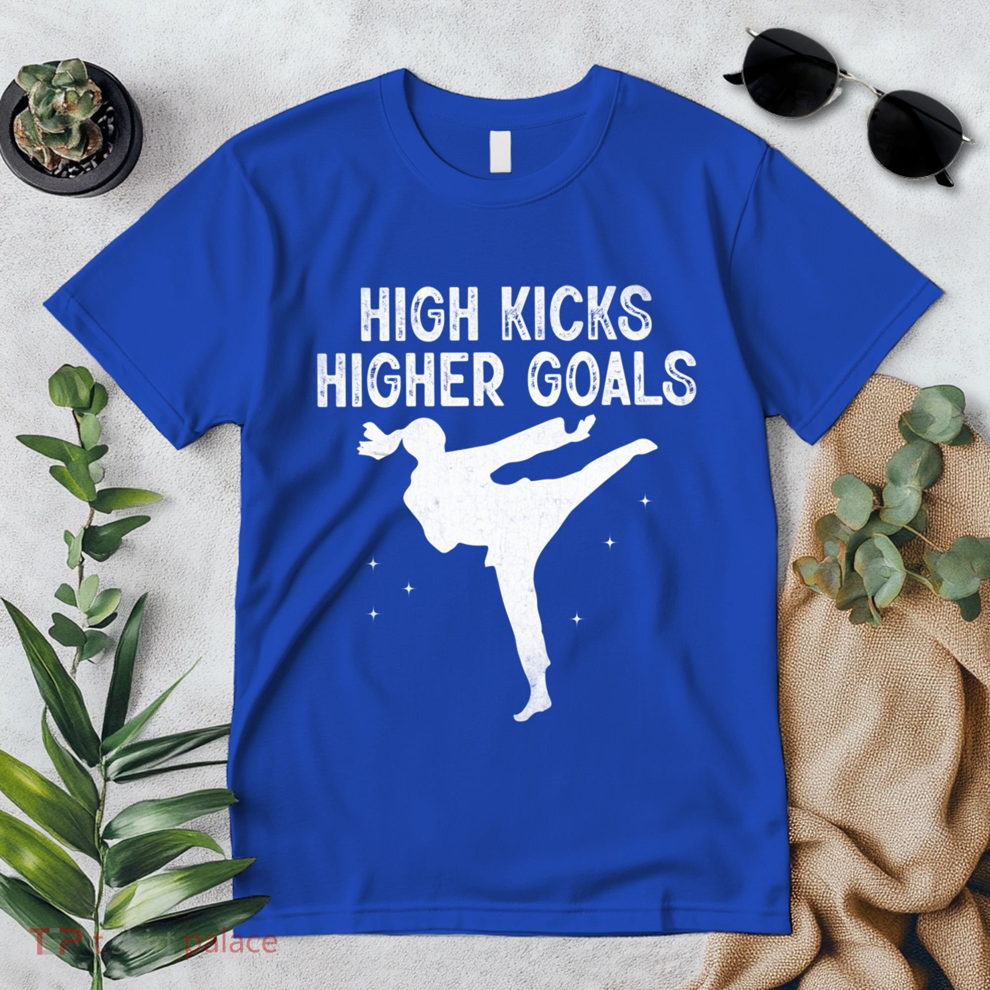 High Kicks Higher Goals Taekwondo Martial Arts Tkd Gift Premium T-Shirt