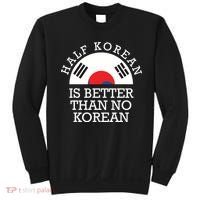 Half Korean Is Better Than No Korean Korea Flag Hanguk Sweatshirt thumb 0