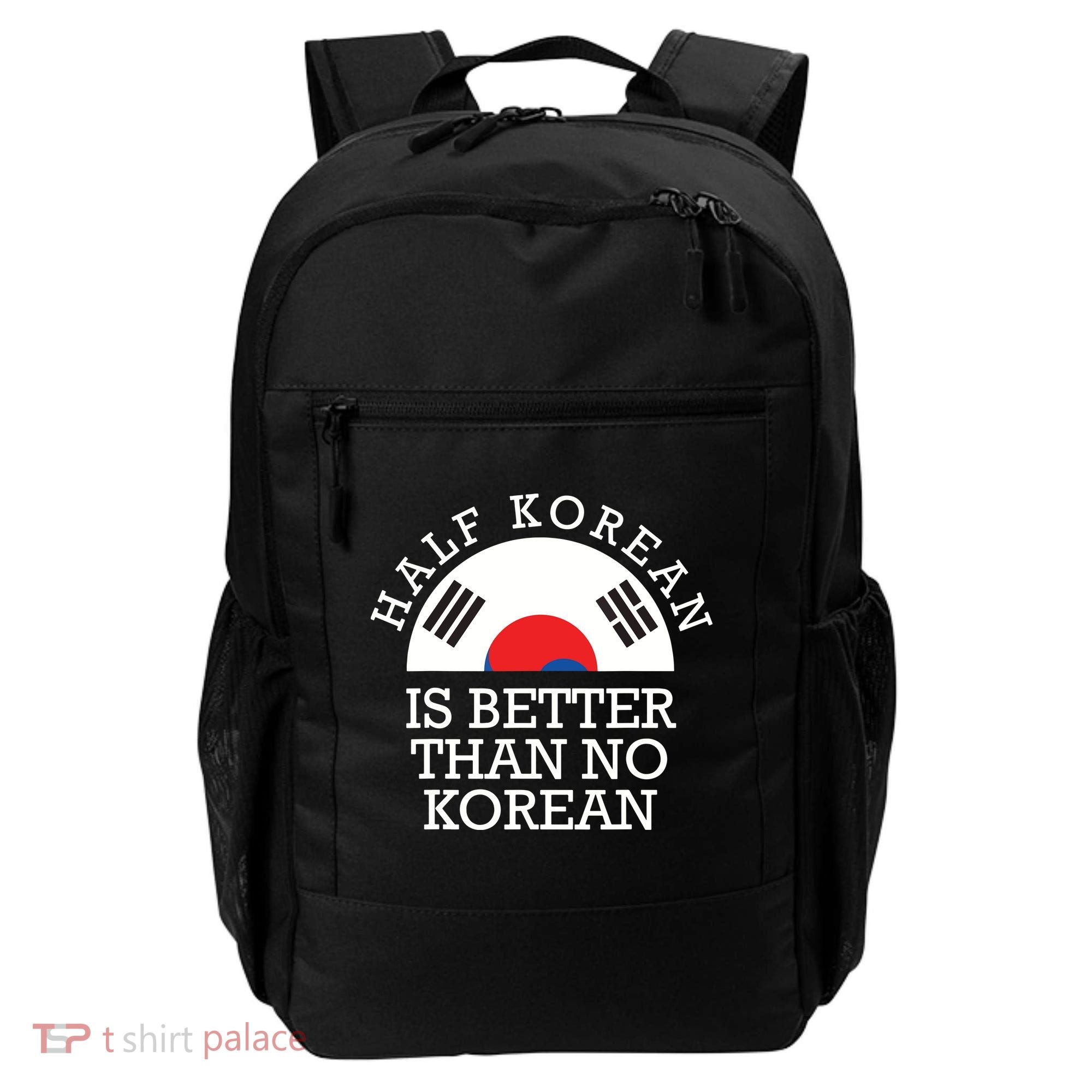 Half Korean Is Better Than No Korean Korea Flag Hanguk Backpack