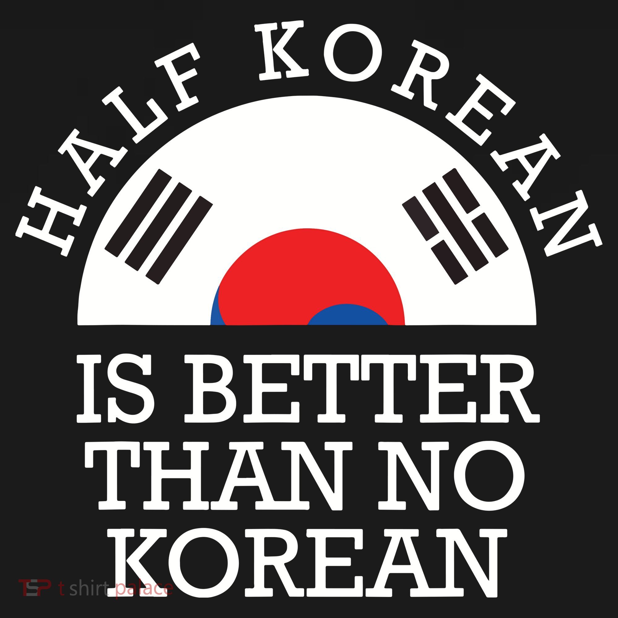 Half Korean Is Better Than No Korean Korea Flag Hanguk Women's Hoodie