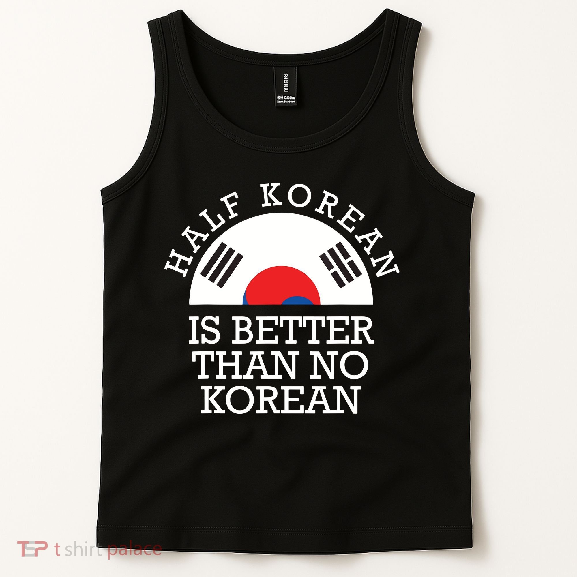 Half Korean Is Better Than No Korean Korea Flag Hanguk Tank Top