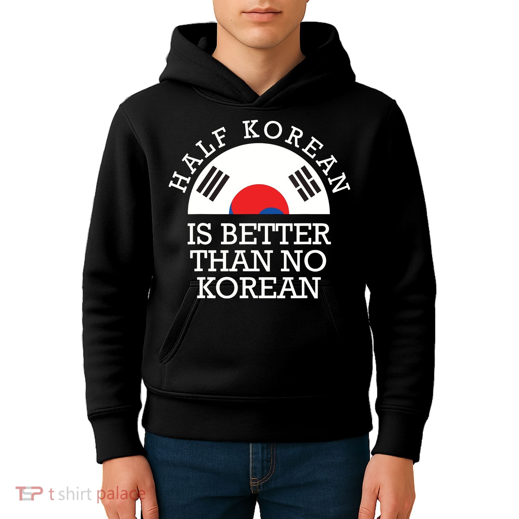 Half Korean Is Better Than No Korean Korea Flag Hanguk Kids Hoodie