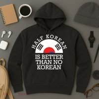 Half Korean Is Better Than No Korean Korea Flag Hanguk Hoodie thumb 3