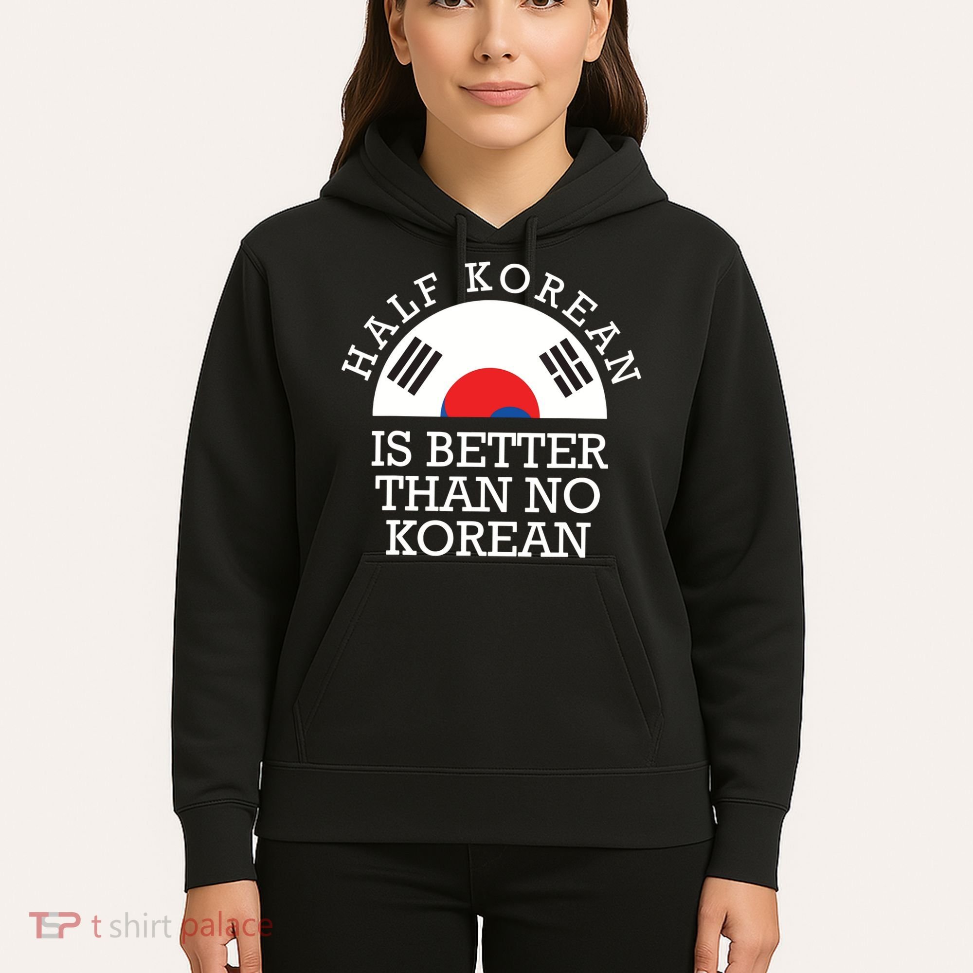 Half Korean Is Better Than No Korean Korea Flag Hanguk Hoodie