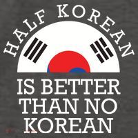 Half Korean Is Better Than No Korean Korea Flag Hanguk Women's T-Shirt thumb 6