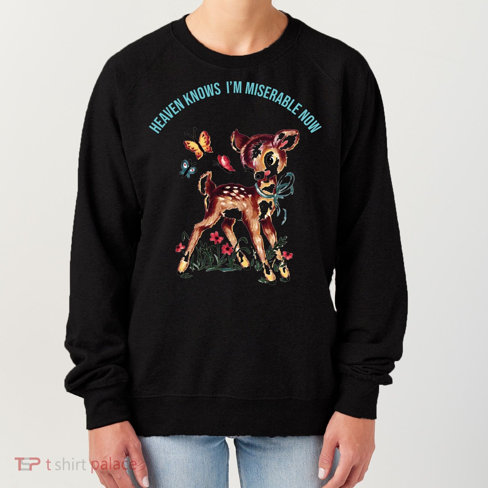 Heaven Knows I'm Miserable Now Women's Sweatshirt