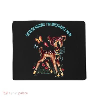 Heaven Knows I'm Miserable Now Mousepad