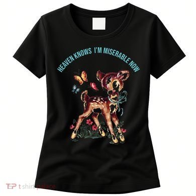 Heaven Knows I'm Miserable Now Women's T-Shirt