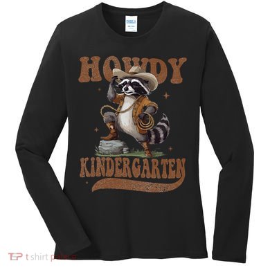 Howdy Kindergarten Raccoon Cowboy Western Back To School Gift Women's Long Sleeve Shirt