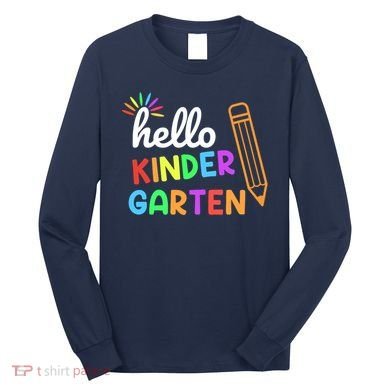 Hello Kindergarten Team Kinder Back To School Teacher Long Sleeve Shirt