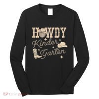 Howdy Kindergarten Teacher Rodeo Country Western Cowgirl Long Sleeve Shirt thumb 0
