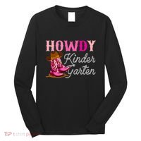 Howdy Kindergarten Teacher Rodeo Country Western Cowgirl Long Sleeve Shirt thumb 0