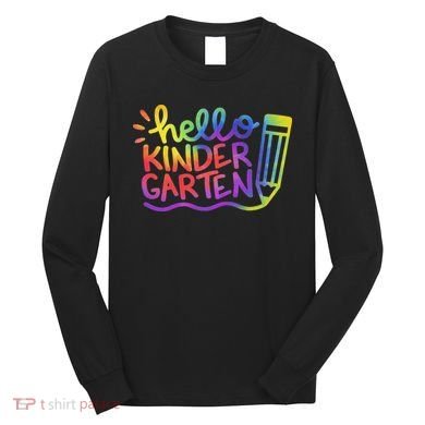 Hello Kindergarten Teacher Tie Dye Welcome Back To School Long Sleeve Shirt
