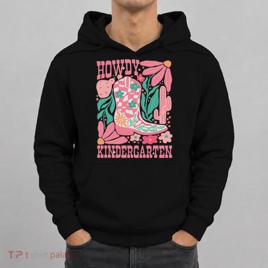 Howdy Kindergarten Western Kindergarten Vibe Teacher Cowgirl Hoodie