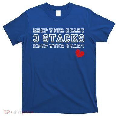 Heartbreak Keep Your Heart Three Stacks T-Shirt