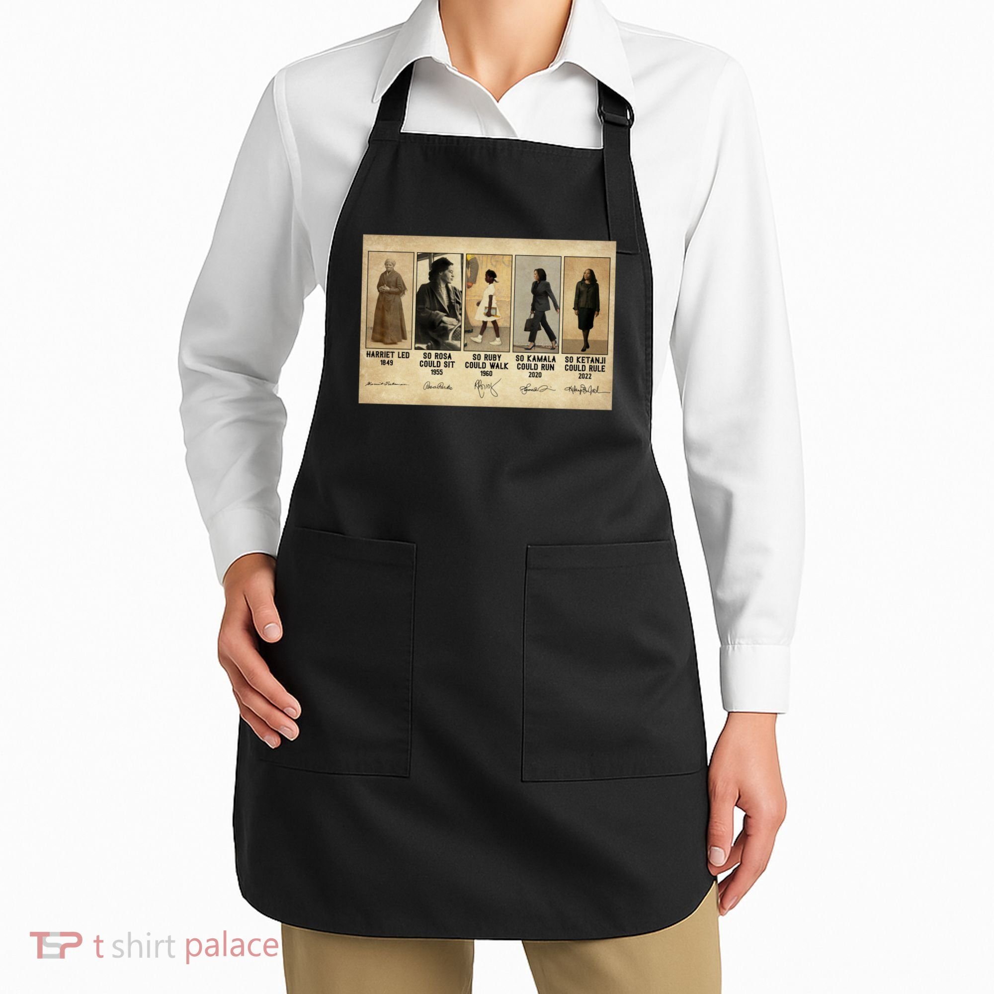 Harriet Led 1849 So Rosa Could Sit 1955 So Ru Apron
