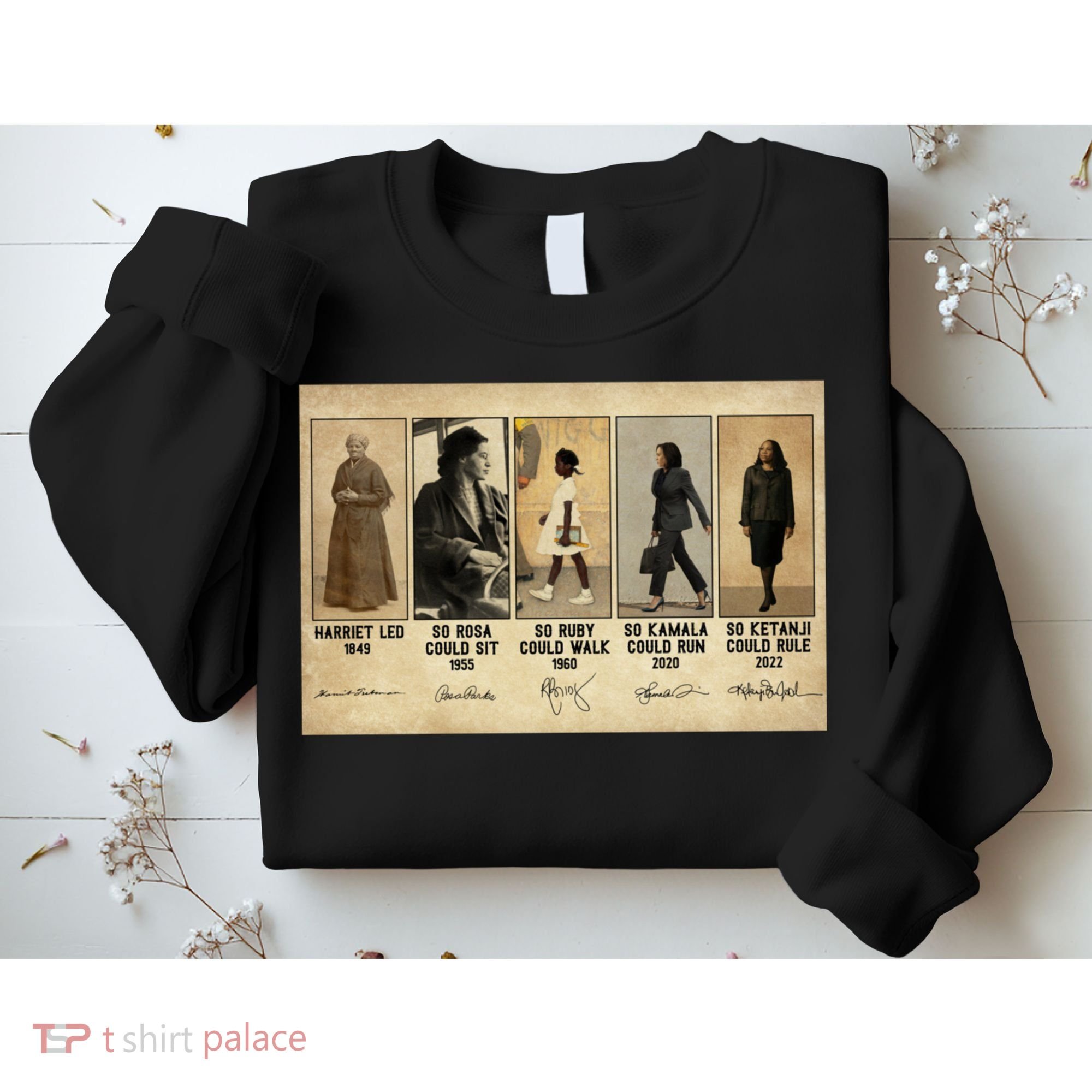Harriet Led 1849 So Rosa Could Sit 1955 So Ru Sweatshirt